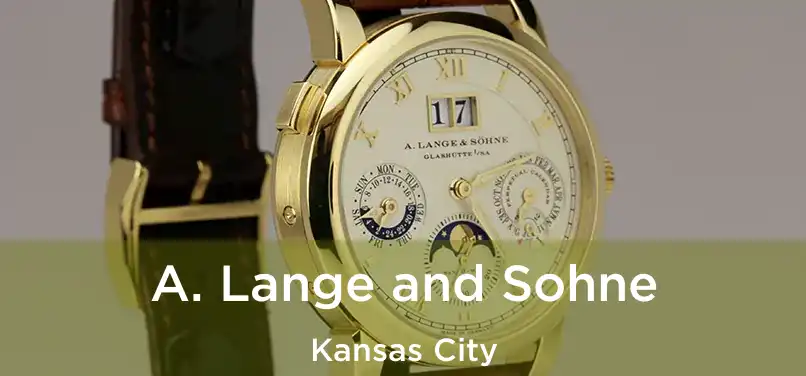 A. Lange and Sohne Kansas City