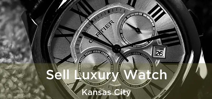 Sell Luxury Watch Kansas City